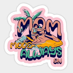 mom mode always on Sticker